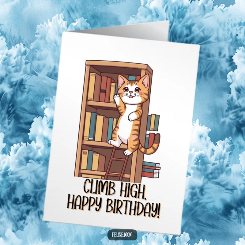 Funny Free Printable Birthday Card: Determined tabby cat attempting to climb an impossibly tall bookshelf.
