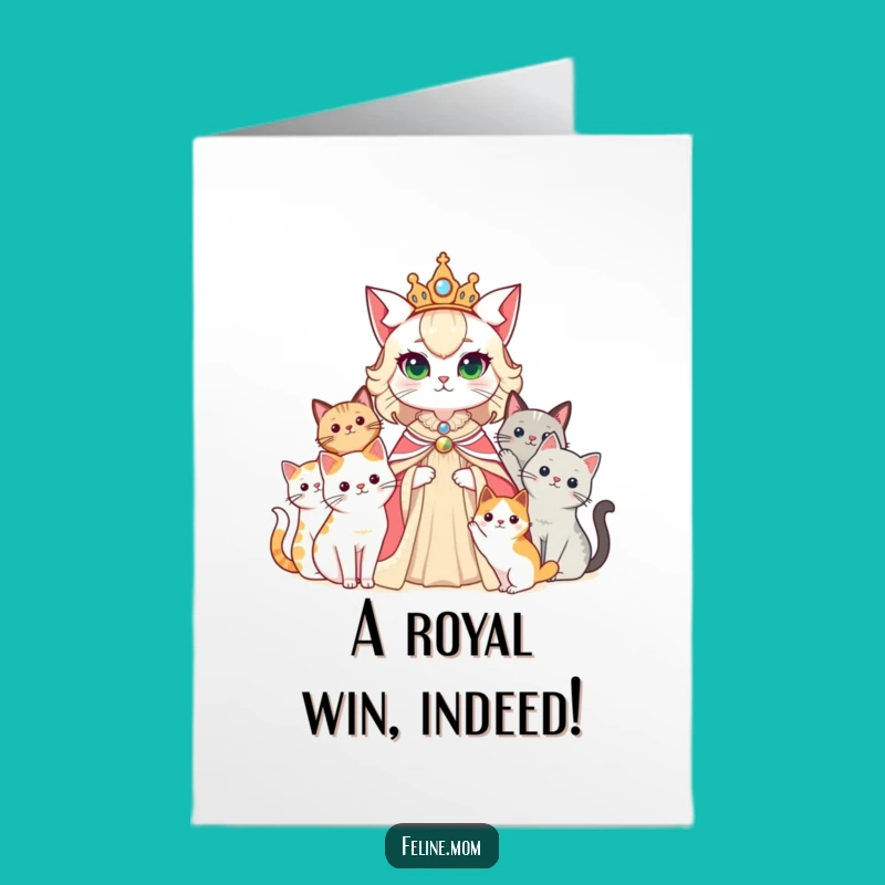Free Printable Congrats Card: Cat Queen Victory, Funny Downloadable Gift